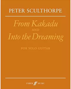 From Kakadu and Into The Dreaming: For Solo Guitar
