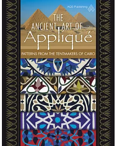 The Ancient Art of Applique Patterns from the Tentmaker of Cairo