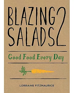 Blazing Salads 2: Good Food Every Day