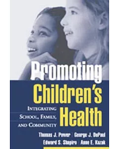 Promoting Children’s Health: Integrating School, Family, and Community