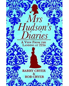 Mrs Hudson’s Diaries: A View from the Landing at 221B