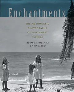 Enchantments: Julian Dimock’s Photographs of Southwest Florida
