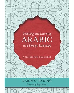 Teaching and Learning Arabic As a Foreign Language: A Guide for Teachers