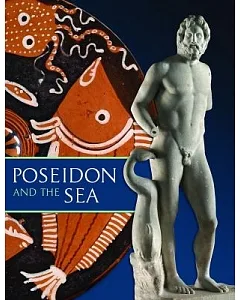 Poseidon and the Sea: Myth, Cult and Daily Life