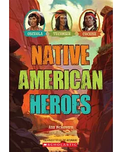 Native American Heroes: Osceola, Tecumseh & Cochise
