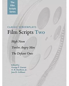Film Scripts Two: High Noon, Twelve Angry Men, The Defiant Ones