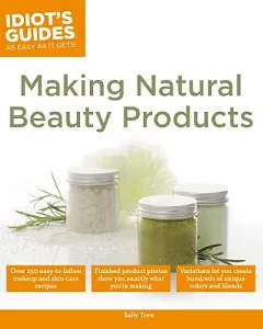 Idiot’s Guides Making Natural Beauty Products