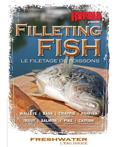 Filleting Fish - Freshwater: Walleye, Bass, Crappie, Panfish, Trout, Salmon, Pike, Catfish