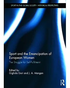 Sport and the Emancipation of European Women: The Struggle for Self-Fulfilment