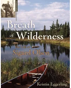 Breath of Wilderness: The Life of Sigurd Olson
