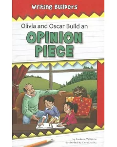 Olivia and Oscar Build an Opinion Piece