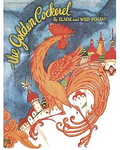 The Golden Cockerel: From the Original Russian Fairy Tale of Alexander Pushkin