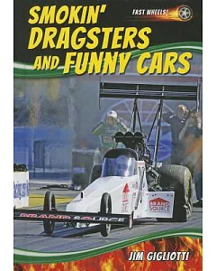 Smokin’ Dragsters and Funny Cars