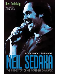 Neil Sedaka: Rock’n’Roll Survivor: The Inside Story of His Incredible Comeback