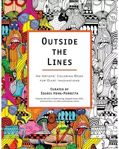 Outside the Lines Adult Coloring Book: An Artists’ Coloring Book for Giant Imaginations