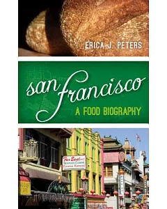 San Francisco: A Food Biography