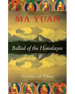 Ballad of the Himalayas: Stories of Tibet