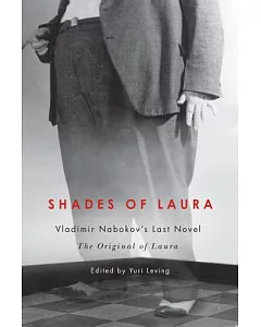 Shades of Laura: Vladimir Nabokov’s Last Novel The Original of Laura