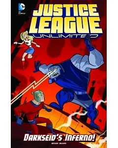 Justice League Unlimited 7: Darkseid’s Inferno!