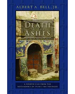 Death in the Ashes: A Fourth Case from the Notebooks of Pliny the Younger