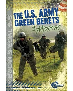 The U.S. Army Green Berets: The Missions