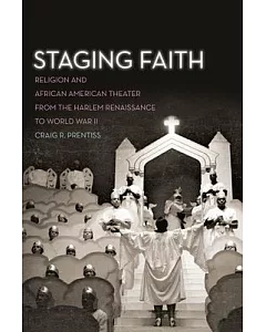 Staging Faith: Religion and African American Theater from the Harlem Renaissance to World War II