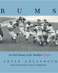 Bums: An Oral History of the Brooklyn Dodgers