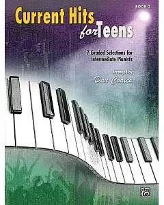 Current Hits for Teens Book 2: 7 Graded Solutions for Intermediate Pianists