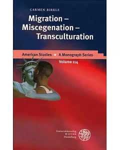 Migration - Miscegenation - Transculturation: Writing Multicultural America into the Twentieth Century