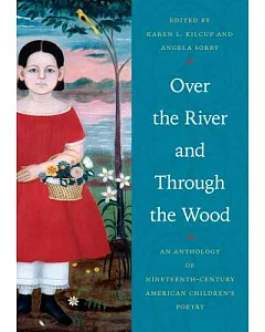 Over the River and Through the Wood: An Anthology of Nineteenth-Century American Children’s Poetry