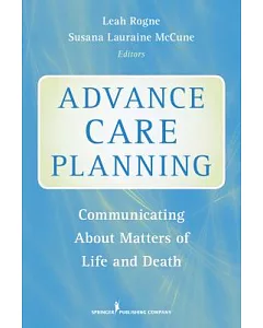 Advance Care Planning: Communicating About Matters of Life and Death