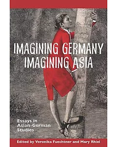 Imagining Germany Imagining Asia: Essays in Asian-German Studies