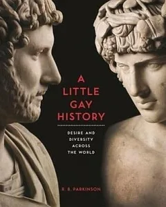 A Little Gay History: Desire and Diversity Across the World