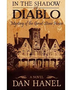 In the Shadow of Diablo: Mystery of the Great Stone House