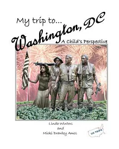 My Trip to Washington, D.c.: A Child’s Perspective
