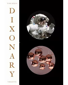 Dixonary: Illuminations, Revelations and Post-rationalizations from a Chaotic Mind