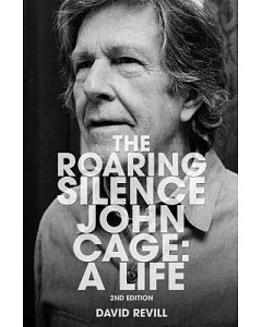 The Roaring Silence: John Cage: A Life