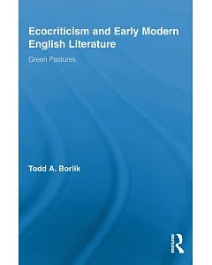Ecocriticism and Early Modern English Literature: Green Pastures