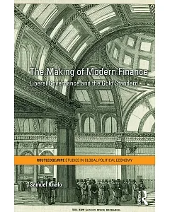 The Making of Modern Finance: Liberal Governance and the Gold Standard