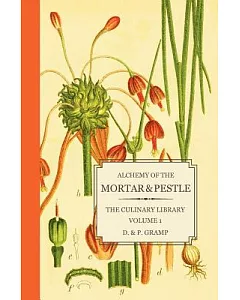 Alchemy of the Mortar & Pestle: The Culinary Library