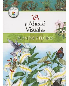 El abece visual de plantas y flores / The Illustrated Basics of Plants and Flowers