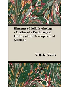 Elements of Folk Psychology: Outline of a Psychological History of the Development of Mankind