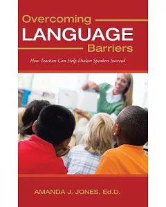 Overcoming Language Barriers: How Teachers Can Help dialect Speakers Succeed