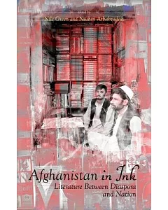 Afghanistan in Ink: Literature Between Diaspora and Nation