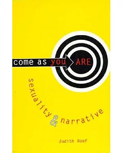 Come As You Are: Sexuality and Narrative