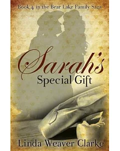 Sarah’s Special Gift: A Family Saga in Bear Lake, Idaho