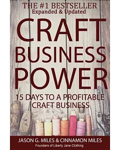 Craft Business Power: 15 Days to a Profitable Online Craft Business