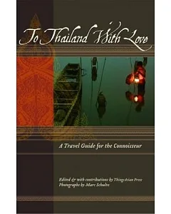 To Thailand With Love: A Travel Guide for the Connoisseur
