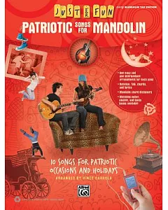 Patriotic Songs for Mandolin: 10 Songs for Patriotic Occasions and Holidays: Easy Mandolin Tab Edition