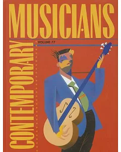 Contemporary Musicians: Profiles of the People in Music: Includes Cumulative Indexes